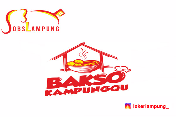 Lowongan Kerja Lampung Terbaru di BAKSO KAMPUNGQU 2022