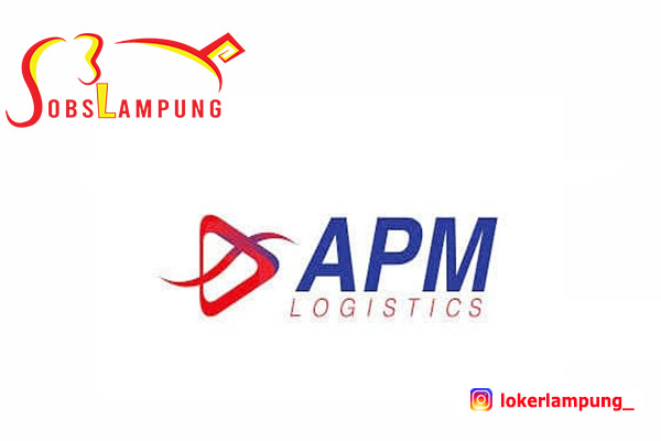 Lowongan Kerja Lampung Terbaru di APM Logistics Lampung 2022