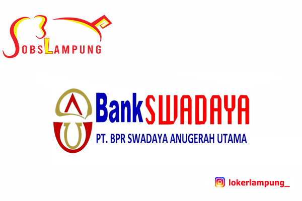 Loker terbaru Lampung di PT. BPR Swadaya Anugerah Utama