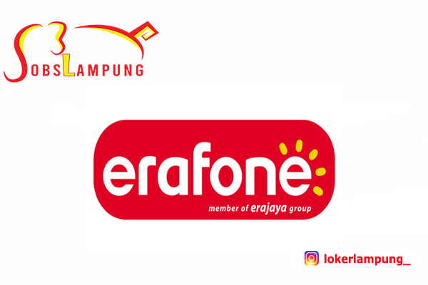 Loker Terbaru Lampung di PT. Erafone Artha Retailindo