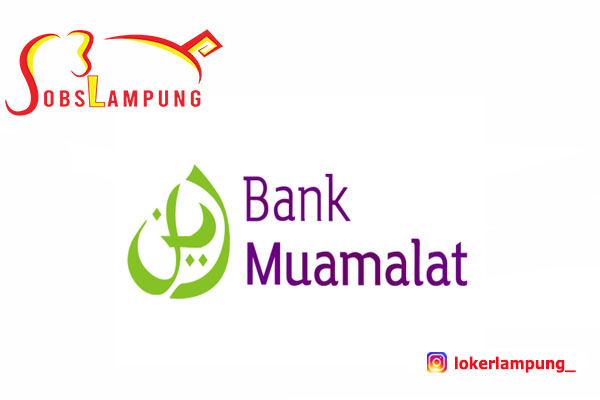 Loker Lampung Mulia Teller di Bank Muamalat 2024